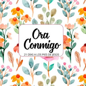 Ora Conmigo 21 Días
