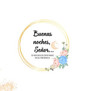 Buenas noches, Señor – Diario de 15 noches